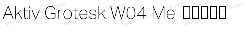 Aktiv Grotesk W04 Me字体转换